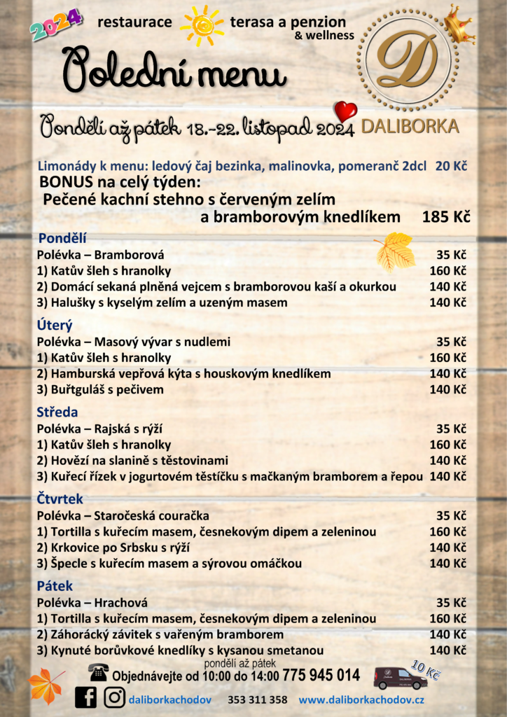 Polední menu restaurace a penzionu DALIBORKA Chodov 👑 ❤ 🍺


Pondělí až pátek 18.-22. listopad 2024
   
  Limonády k menu: ledový čaj bezinka, malinovka, pomeranč 2dcl	20 Kč

  BONUS na celý týden:
   Pečené kachní stehno s červeným zelím a bramborovým knedlíkem	185 Kč

Pondělí 
Polévka – Bramborová	35 Kč
1) Katův šleh s hranolky	160 Kč
2) Domácí sekaná plněná vejcem s bramborovou kaší a okurkou	140 Kč
3) Halušky s kyselým zelím a uzeným masem	140 Kč

Úterý
Polévka – Masový vývar s nudlemi	35 Kč
1) Katův šleh s hranolky	160 Kč
2) Hamburská vepřová kýta s houskovým knedlíkem	140 Kč
3) Buřtguláš s pečivem	140 Kč

Středa
Polévka – Rajská s rýží	35 Kč
1) Katův šleh s hranolky	160 Kč
2) Hovězí na slanině s těstovinami	140 Kč
3) Kuřecí řízek v jogurtovém těstíčku s mačkaným bramborem a řepou	140 Kč

Čtvrtek
Polévka – Staročeská couračka	35 Kč
1) Tortilla s kuřecím masem, česnekovým dipem a zeleninou	160 Kč
2) Krkovice po Srbsku s rýží	140 Kč
3) Špecle s kuřecím masem a sýrovou omáčkou	140 Kč

Pátek
Polévka – Hrachová	35 Kč
1) Tortilla s kuřecím masem, česnekovým dipem a zeleninou	160 Kč
2) Záhorácký závitek s vařeným bramborem	140 Kč
3) Kynuté borůvkové knedlíky s kysanou smetanou	140 Kč

😷 Naši kompletní nabídku včetně poledních menu a víkendových speciálů, piva a kávy, si můžete u nás i objednat a vyzvednout.

🤩🍺☕️info@daliborkachodov.cz 📱 775 945 014 ☎️353 311 358 https://www.daliborkachodov.cz/ DALIBORKA * restaurace & penzion – ubytování s wellness

😍 Zůstaňte s námi, jsme vaše DALIBORKA 🖤

https://www.ceskatelevize.cz/porady/14292423175-pribehy-starych-hospod/223544160310001/cast/1021169/

